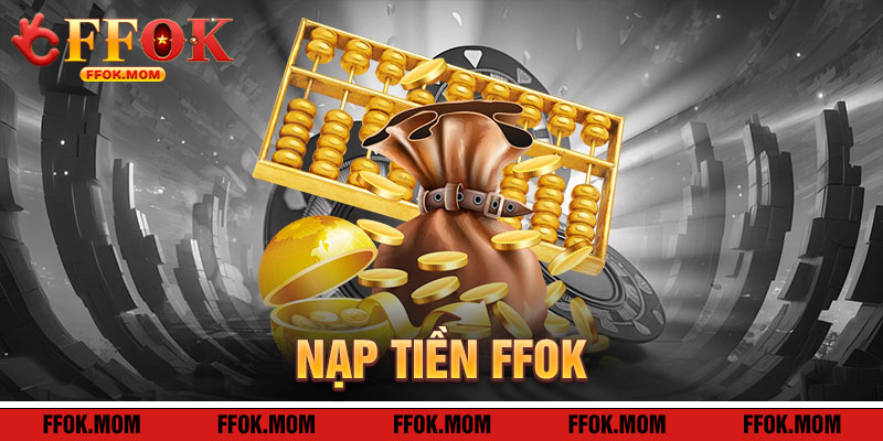 Hướng dẫn cách nạp tiền ffok