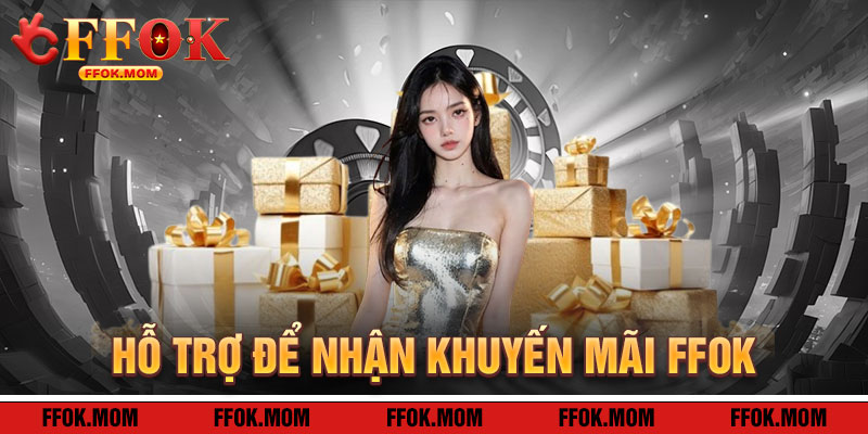 Khuyến Mãi FFOK: Hỗ Trợ Tận Tâm