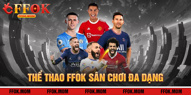 Thể Thao FFOK: Sân Chơi Cá Cược Đa Dạng