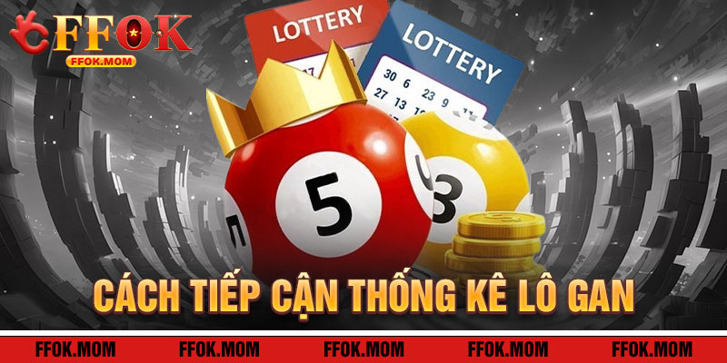 Cách Tiếp Cận Thống Kê Lô Gan FFOK Hiệu Quả