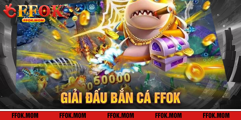 Giải Đấu Bắn Cá FFOK
